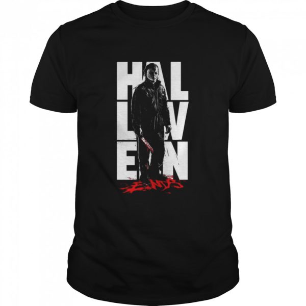 Ends Michael Myers The Boogeyman Horror Scary Movie Halloween shirt