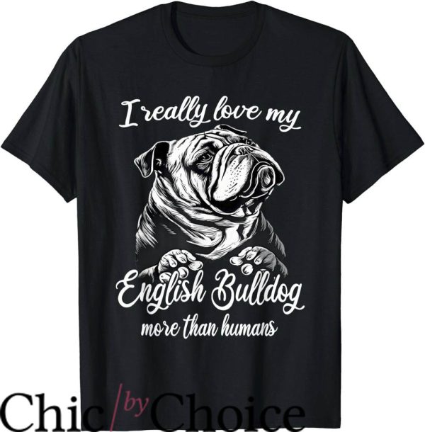 English Bulldogs T-Shirt Love My English Bulldog