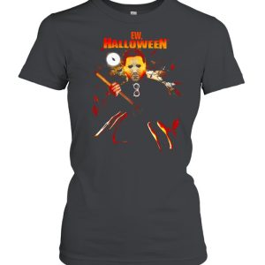 Ew halloween Michael Myers T-shirt