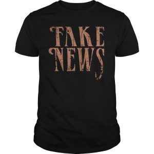 Fake news shirt, hoodie, long sleeve, guys tee
