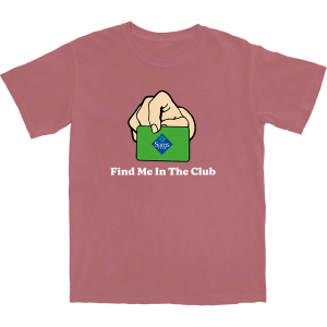 Find Me In The Club T Shirt Find Me In The Club T Shirt