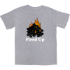 Fired Up T Shirt