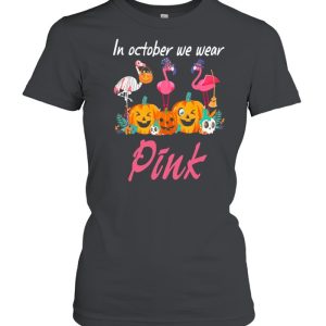 Flamingos In October We Wear Pink Halloween shirt