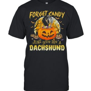 Forget Candy Just Give Me A Dachshund Pumpkin Halloween shirt Forget Candy Just Give Me A Dachshund Pumpkin Halloween shirt