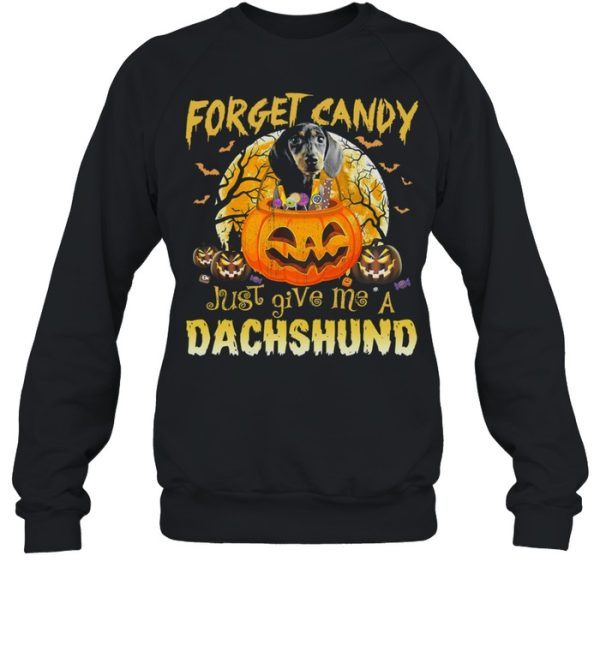 Forget Candy Just Give Me A Dachshund Pumpkin Halloween shirt