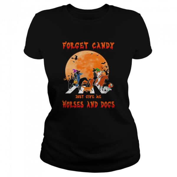 Forget candy just give me horses and dogs abbey road halloween shirt