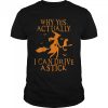 Funny Womens Why Yes Actually I Can Drive A Stick Halloween T-Shirt B0BHJC9X9Z