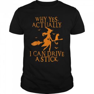 Funny Womens Why Yes Actually I Can Drive A Stick Halloween T-Shirt B0BHJC9X9Z Funny Womens Why Yes Actually I Can Drive A Stick Halloween T-Shirt B0BHJC9X9Z