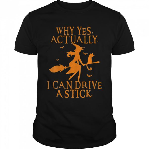 Funny Womens Why Yes Actually I Can Drive A Stick Halloween T-Shirt B0BHJC9X9Z