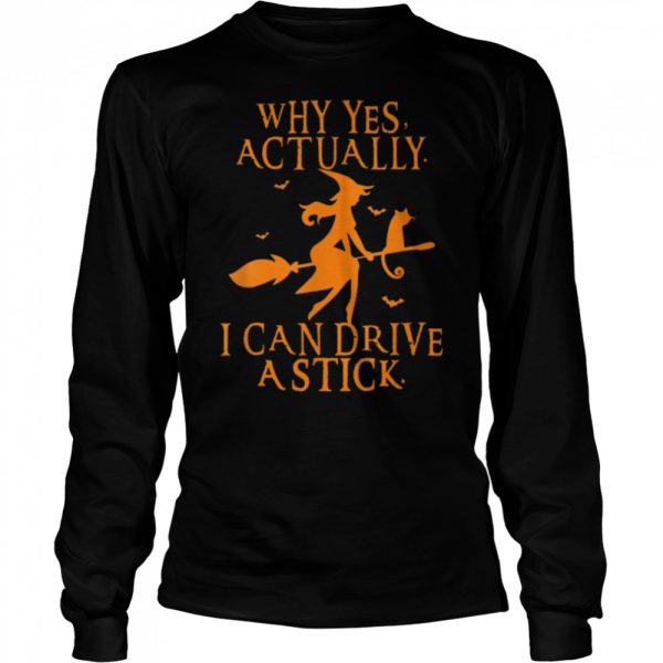 Funny Womens Why Yes Actually I Can Drive A Stick Halloween T-Shirt B0BHJC9X9Z