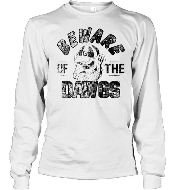 Georgia Bulldogs beware the dawgs shirt