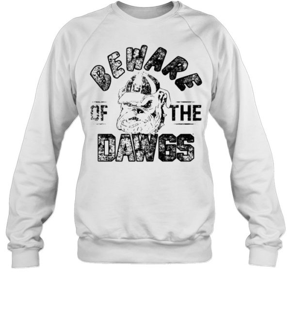 Georgia Bulldogs beware the dawgs shirt