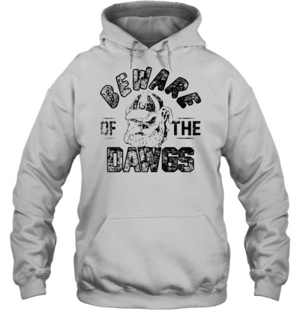 Georgia Bulldogs beware the dawgs shirt