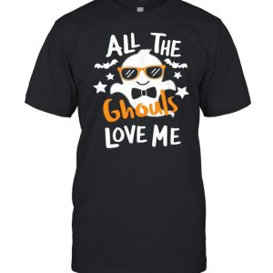 Ghost All The Ghouls Love Me Halloween Shirt Ghost All The Ghouls Love Me Halloween Shirt