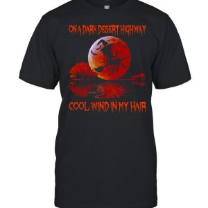 Girl Wine On A Dark Desert Highway Cool Wind In My Hair Halloween Sunset T-shirt Girl Wine On A Dark Desert Highway Cool Wind In My Hair Halloween Sunset T-shirt