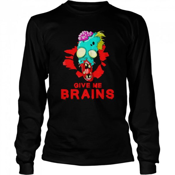 Give Me Brains Zombie Halloween Monster shirt