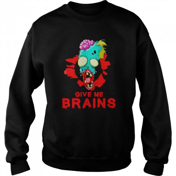 Give Me Brains Zombie Halloween Monster shirt