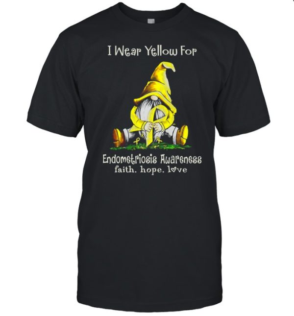 Gnome I Wear Yellow For Endometriosis Awareness Faith Hope Love shirt