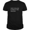 God is black and HBCUS are heaven shirt, hoodie, long sleeve