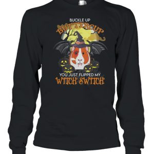 Guinea Pig Buckle Up Buttercup You Just Flipped My Witch Switch Halloween shirt 2 Guinea Pig Buckle Up Buttercup You Just Flipped My Witch Switch Halloween shirt 3