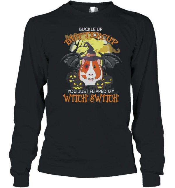 Guinea Pig Buckle Up Buttercup You Just Flipped My Witch Switch Halloween shirt