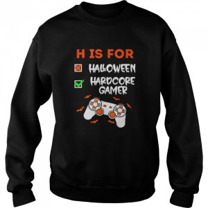 H is for hardcore gamer not Halloween shirt 3 H is for hardcore gamer not Halloween shirt 4