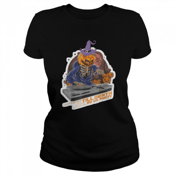 Halloween Autumn This Year Till Death Do Us Party shirt