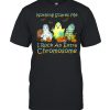 Halloween Nothing Scares Me I Rock An Extra Chromosome T-shirt