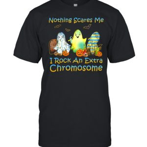 Halloween Nothing Scares Me I Rock An Extra Chromosome T-shirt Halloween Nothing Scares Me I Rock An Extra Chromosome T-shirt