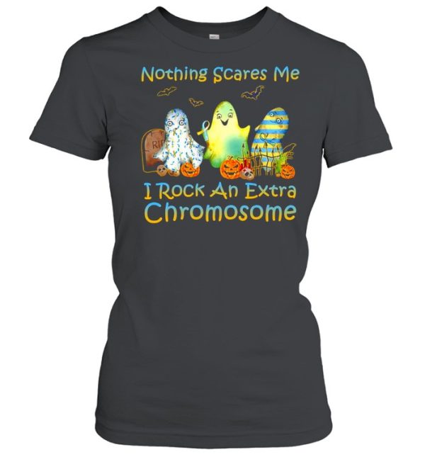 Halloween Nothing Scares Me I Rock An Extra Chromosome T-shirt