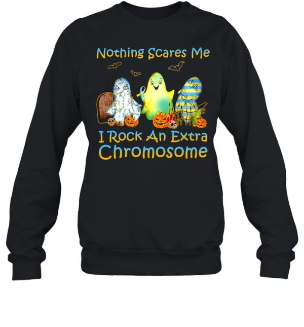 Halloween Nothing Scares Me I Rock An Extra Chromosome T-shirt