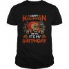 Happy Halloween And Yep It’s My Birthday Skull Lover T-Shirt