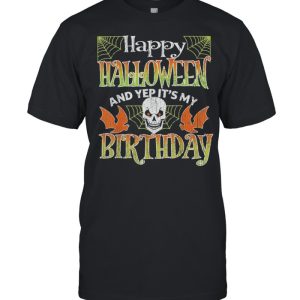 Happy Halloween And Yes Its My Birthday Vintage Halloween 2021 shirt 1