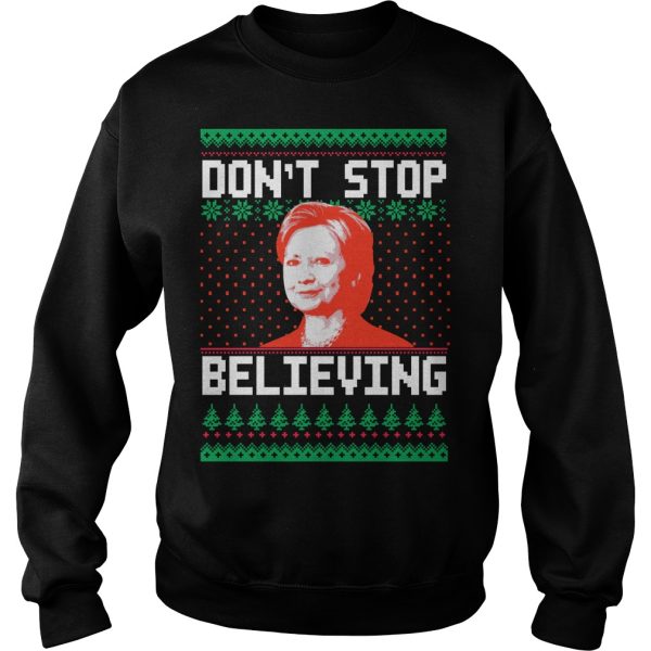 Hillary Clinton don’t stop believing Christmas sweater, hoodie