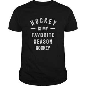 Hockey Is My Favorite Season shirt, hoodie, long sleeve