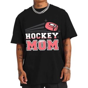 Hockey Sport Mom Quote T-shirt Hockey Sport Mom Quote T-shirt