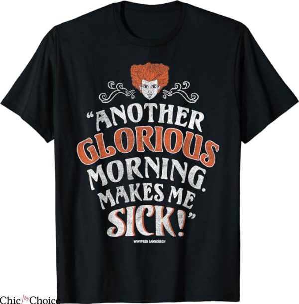 Hocus Pocus T-Shirt Another Glorious Morning Makes Me Sick