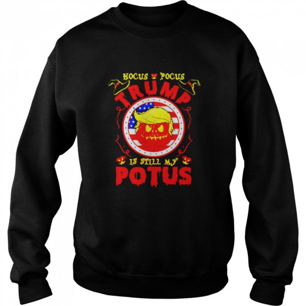 Hocus Pocus Trump is still my potus Halloween shirt