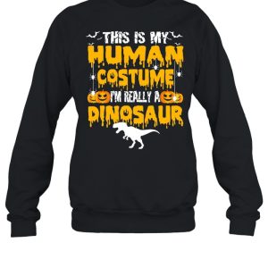 Holiday 365 Halloween My Human Costume I’m Really A Dinosaur shirt 3 Holiday 365 Halloween My Human Costume I'm Really A Dinosaur shirt 4
