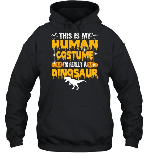 Holiday 365 Halloween My Human Costume I’m Really A Dinosaur shirt