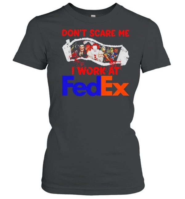 Horror Halloween don’t scare me I work at FedEx shirt