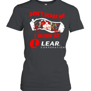 Horror Halloween don’t scare me I work at Lear Corporation shirt