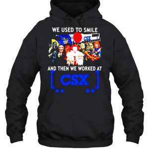 Horror Halloween we used to smile and then we worked at CSX shirt 4 Horror Halloween we used to smile and then we worked at CSX shirt 5