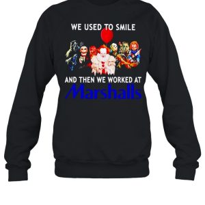 Horror Halloween we used to smile and then we worked at Marshalls shirt 4