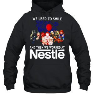 Horror Halloween we used to smile and then we worked at Nestle shirt 5