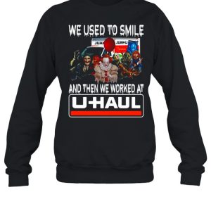 Horror Halloween we used to smile and then we worked at U Haul T shirt 4