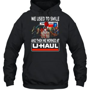 Horror Halloween we used to smile and then we worked at U Haul T shirt 5