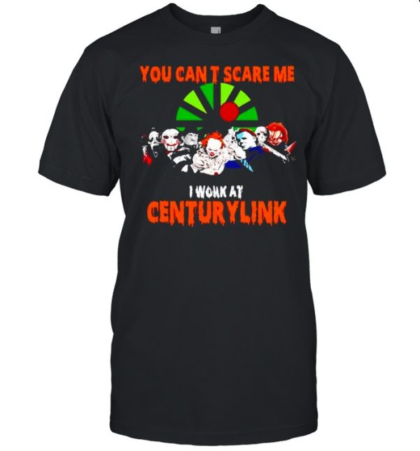 Horror Halloween you can’t scare me I work at Centurylink shirt