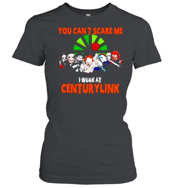 Horror Halloween you can’t scare me I work at Centurylink shirt