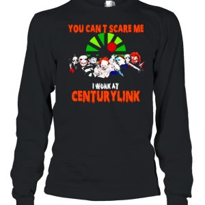 Horror Halloween you can’t scare me I work at Centurylink shirt 2 Horror Halloween you can't scare me I work at Centurylink shirt 3